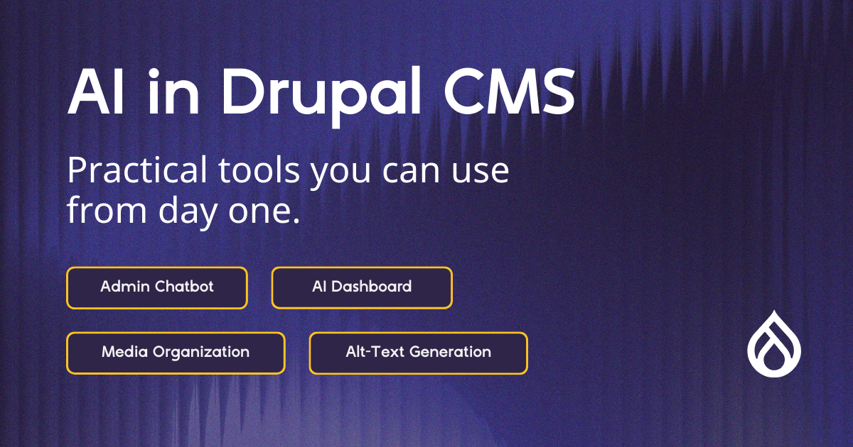  "Promotional image for AI tools in Drupal CMS. Features include Admin Chatbot, AI Dashboard, Media Organization, Alt-Text Generation. The background is a blue gradient with text in white and yellow fonts. Logo and website link included."