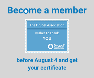 Become a member. Join before August 4 and get your certificate drupal.org/join