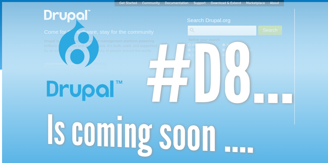 Drupal 8 is coming soon