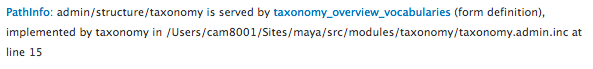  admin/structure/taxonomy is served by taxonomy_overview_vocabularies (form definition), implemented by taxonomy in /Users/cam8001/Sites/drupal/modules/taxonomy/taxonomy.admin.inc at line 15