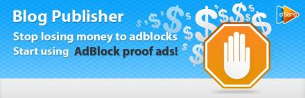 Blog Publisher! Stop losing money to AdBlocks. Start using AdBlock proof ads!