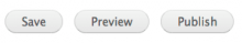 A screenshot of the Save, Preview and Publish button
